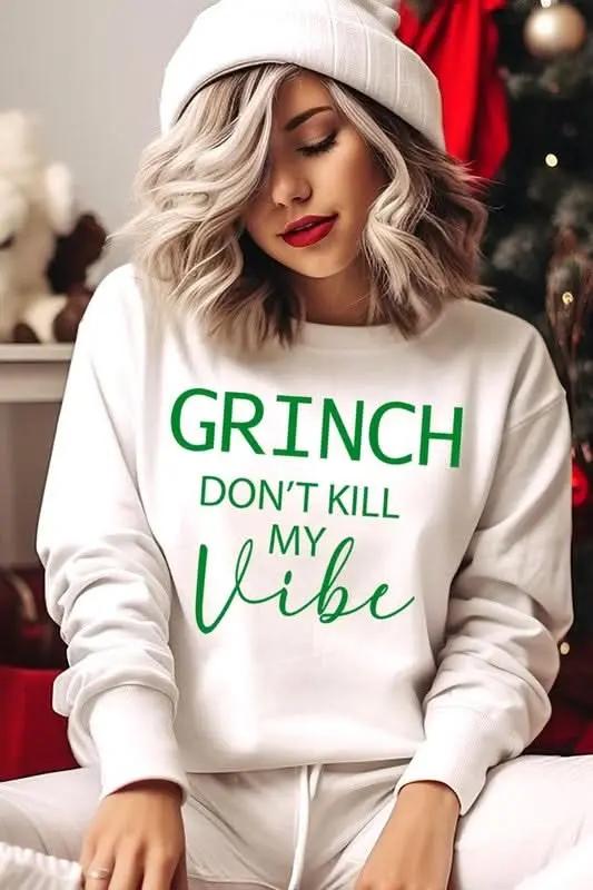 Grinch Don't Kill My Vibe Graphic Sweatshirts - Love Salve